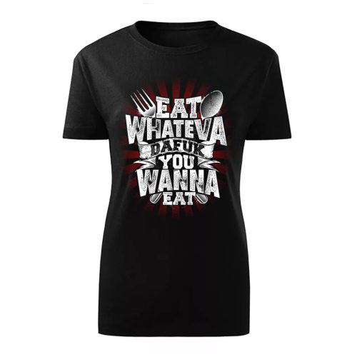 Eat Whateva…Fekete női póló 
