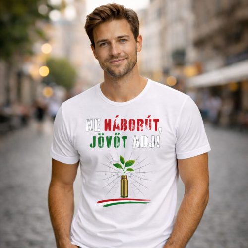 Ne háborút, jövőt adj! póló (fehér)
