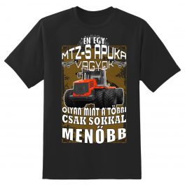 ÉN EGY MTZ-S APUKA VAGYOK Póló /MTZ-3623/