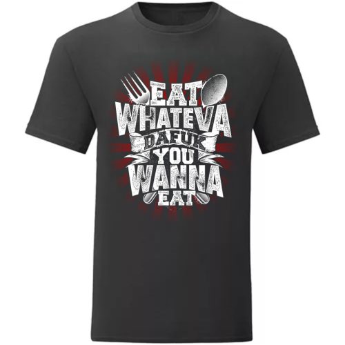 Eat Whateva…Fekete póló 