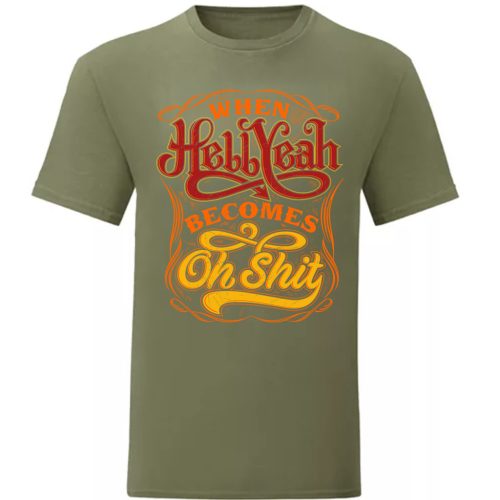 When Hell yeah…Zöld póló