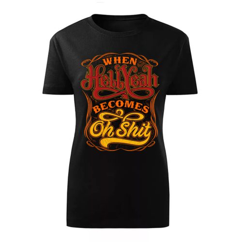When Hell yeah…Fekete női póló