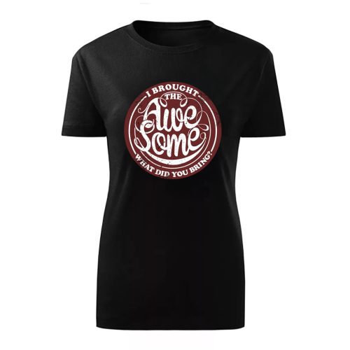 I Brought the…Fekete női póló