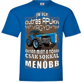 ÉN EGY DUTRÁS APUKA VAGYOK Royal kék Póló