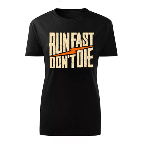 Run Fast…Fekete női póló