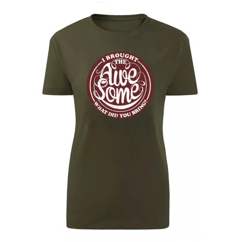 I Brought the…Zöld női póló