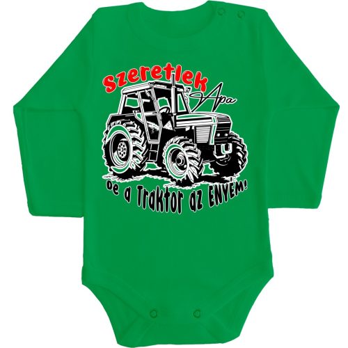 Szeretlek Apa , de a Traktor az Enyém! Baba body zöld