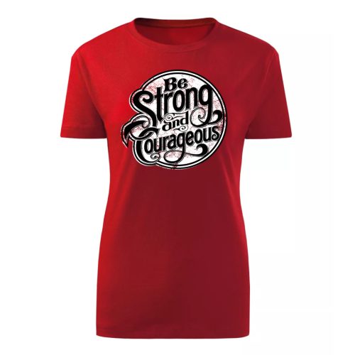Be Strong…Piros női póló