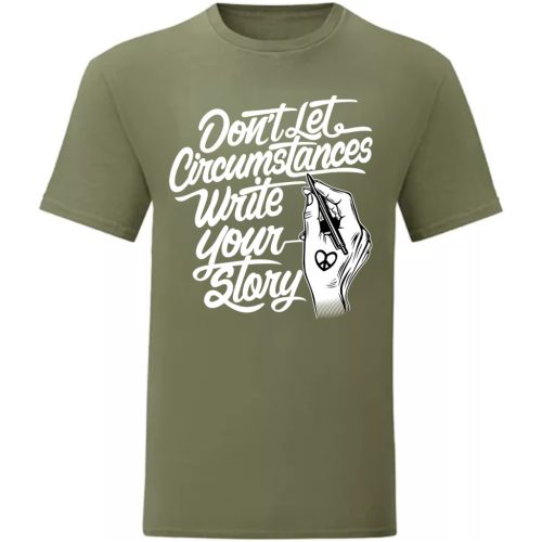 Don't let Circumstances…Zöld póló