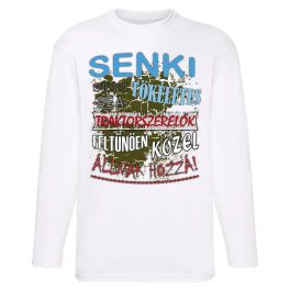 SENKI SEM TÖKÉLETES...   Póló HOSSZÚ UJJÚ FEHÉR
