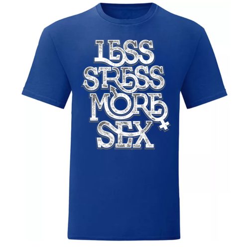 Less Stress...Kék póló