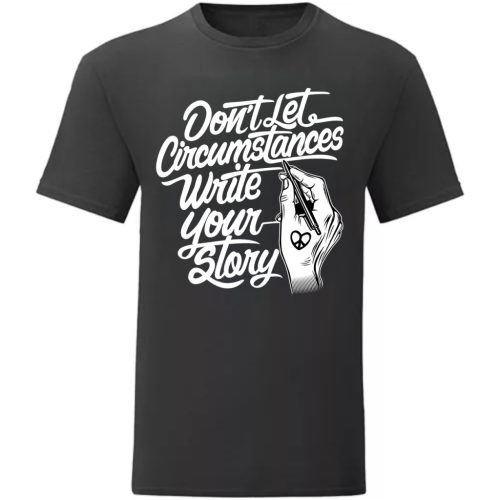 Don't let Circumstances…Fekete póló
