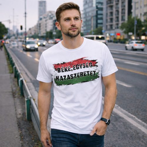Béke, Egység, Hazaszeretet póló (fehér)