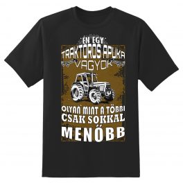 ÉN EGY TRAKTOROS APUKA VAGYOK... Póló