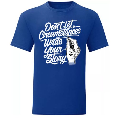 Don't let Circumstances…Kék póló