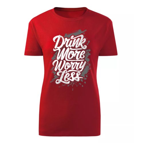 Drink more…Piros női póló