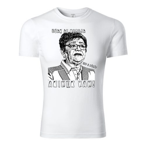  Csak az hordja...Cili néni fehér póló